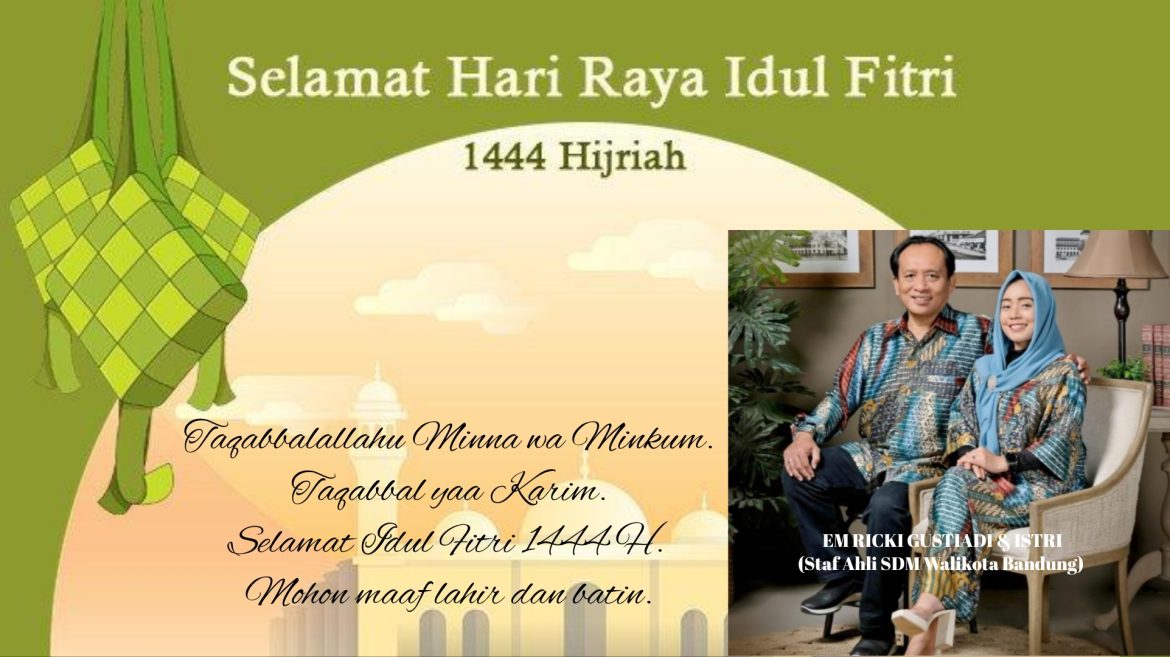 Selamat Hari Raya Idul Fitri 1444 H