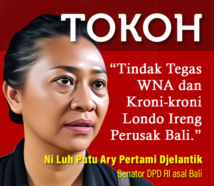 Jaga Bali dari WNA Nakal dan Kroni-kroni ‘Londo Ireng’